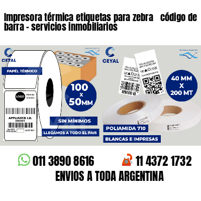 Impresora térmica etiquetas para zebra  código de barra - servicios inmobiliarios